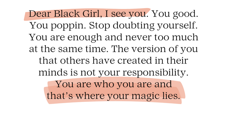 Dear Black Girl I See You. Take Up Space.