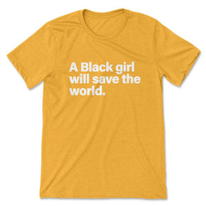 Black Girl Save the World Tee