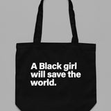 A Black Girl Will Save the World Tote