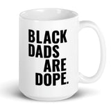 Black Dads Are Dope Mug