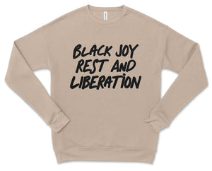 Black Joy, Rest & Liberation Sweatshirt