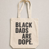 Black Dads Are Dope Tote