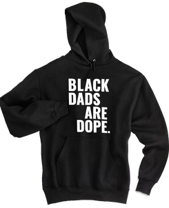 Black Dads Are Dope Hoodie - Stoop & Stank Tees