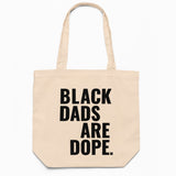 Black Dads Are Dope Tote