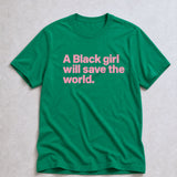 Black Girl Save the World Tee