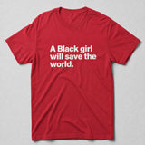 Black Girl Save the World Tee