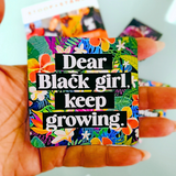 Dear Black Girl Keep Growing Set