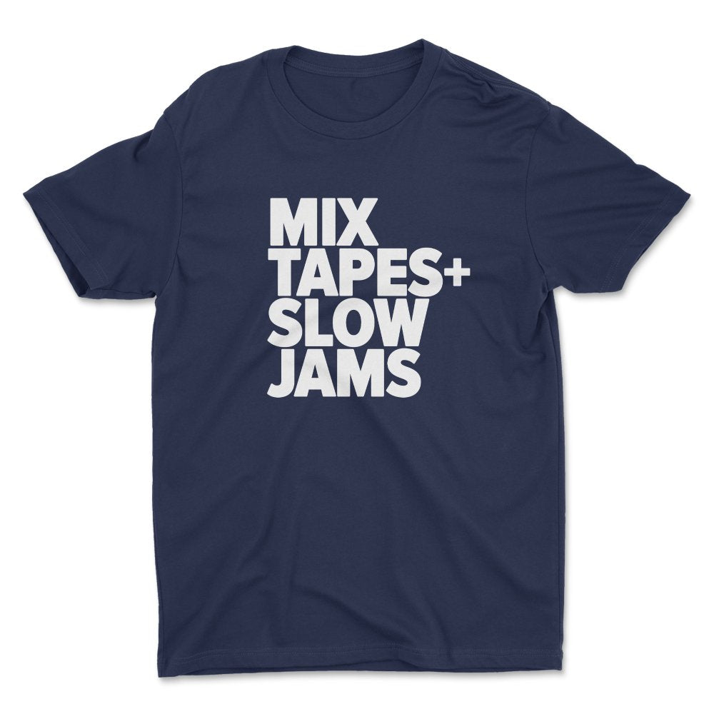 Mixtapes + Slow Jams