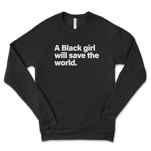 Black Girl Saves World Sweatshirt