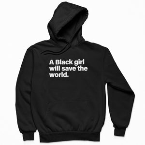 Black Girl Save the World Hoodie