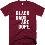 Black Dads Are Dope - Stoop & Stank Tees