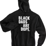 Black Dads Are Dope Hoodie - Stoop & Stank Tees