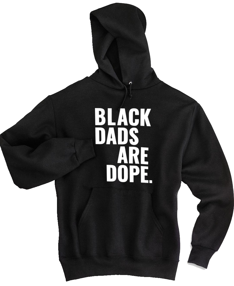 Black Dads Are Dope Hoodie - Stoop & Stank Tees