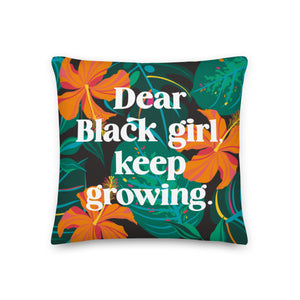Dear Black Girl Keep Growing Pillow