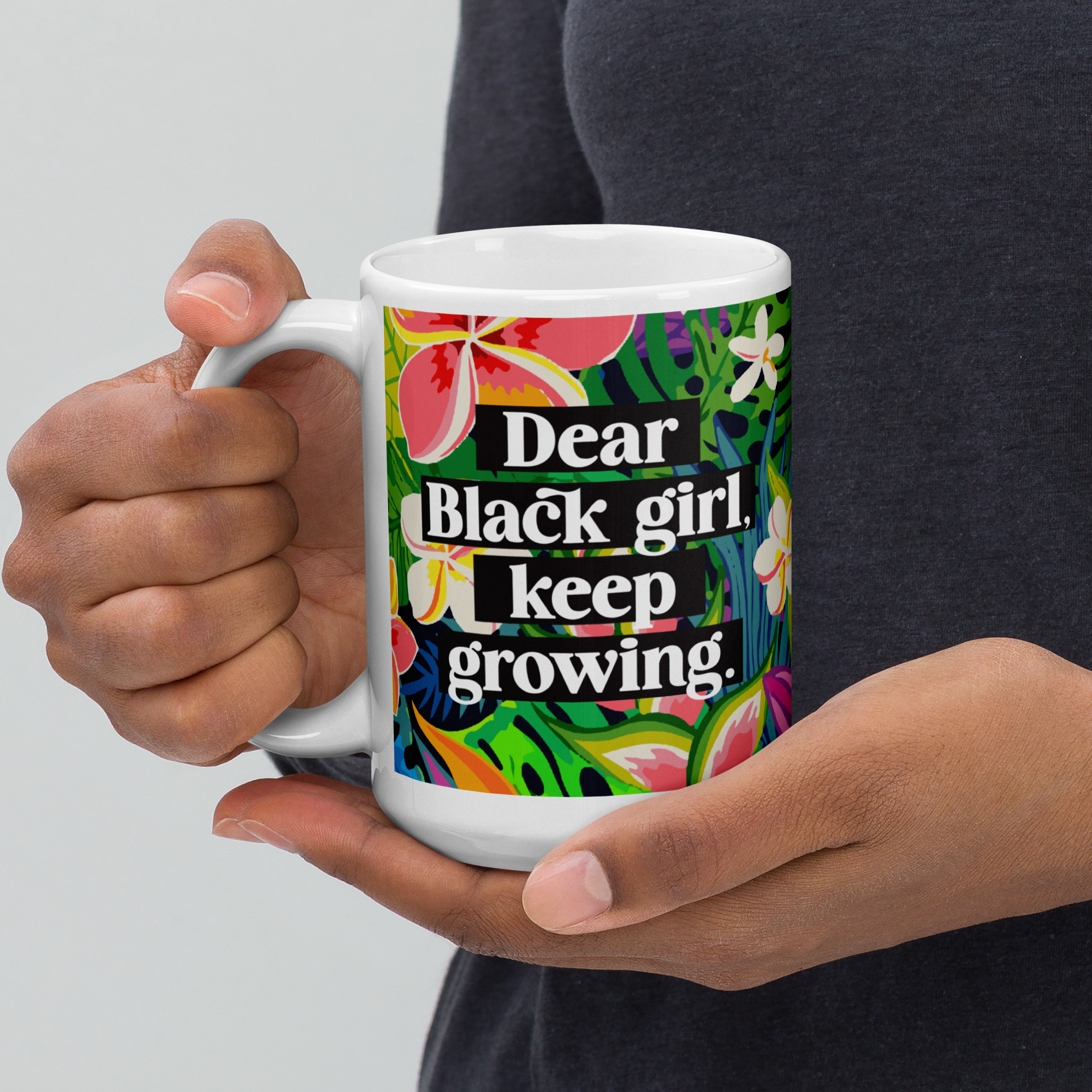 Dear Black Girl Keep Growing Mug